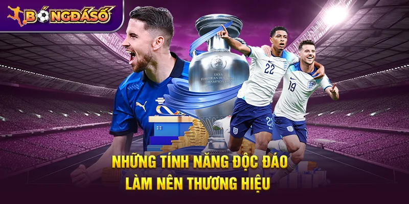 Bongdaso - Tỷ Số Bóng Đá, KQBD, Lịch Thi Đấu & Dữ Liệu Trận Đấu 24/7 5 Những tính năng độc đáo làm nên thương hiệu Bongdaso