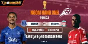 Soi Kèo Everton Vs Liverpool 20h00 19/04 - Vòng 33 Ngoại Hạng Anh 2025/26 6 everton-vs-liverpool-bds-19-4