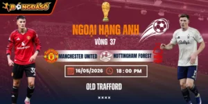 Soi Kèo Manchester United Vs Nottingham Forest 18h30 - Vòng 37 Ngoại Hạng Anh 8 manchester-united-vs-nottingham-forest-bds-17-5 (1)